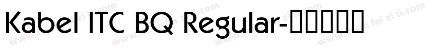 Kabel ITC BQ Regular字体转换